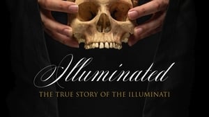 Illuminated: The True Story of the Illuminati (2019)