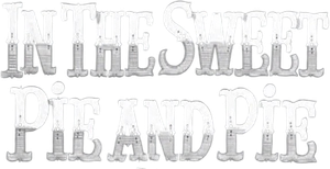 In the Sweet Pie and Pie