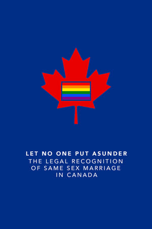 Let No One Put Asunder: The Legal Recognition of Same Sex Marriage in Canada