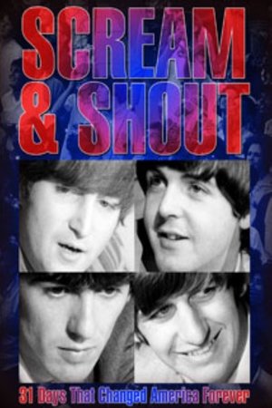 Scream & Shout: 31 Days That Changed America Forever