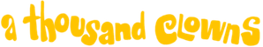 A Thousand Clowns — Logos 2
