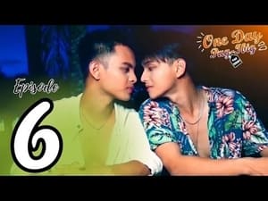 One Day Love: The Series Episode 6