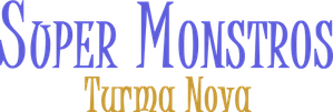 Super Monstros Turma Nova — Logos 3