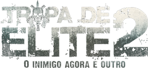 Tropa de Elite 2: O Inimigo Agora é Outro