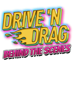 Poster Drive 'N Drag 2021: Behind The Scenes (2021)