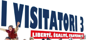 I visitatori 3 - Liberté, Egalité, Fraternité