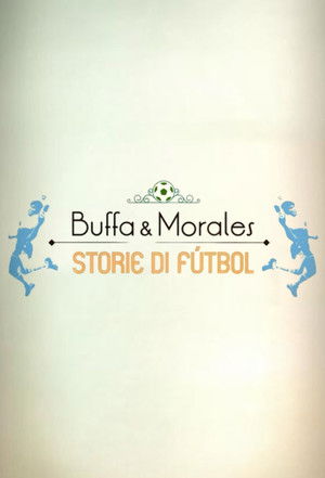 Buffa e Morales: storie di fútbol