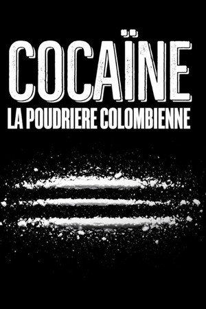 Cocaïne : la poudrière colombienne