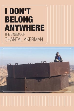 Poster I Don't Belong Anywhere: The Cinema of Chantal Akerman 2015