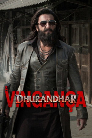 Dhurandhar: A Vingan&ccedil;a - Poster