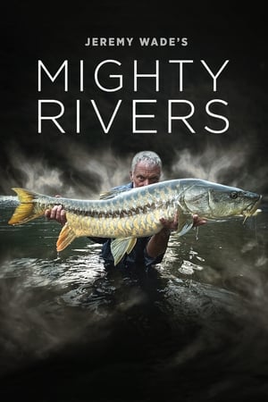 Poster Jeremy Wade's Mighty Rivers 2018