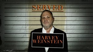 Served: Harvey Weinstein film complet