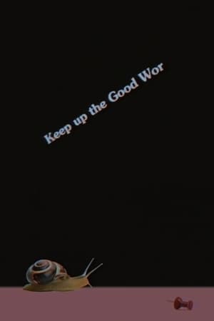 Poster Keep up the Good Wor (2018)