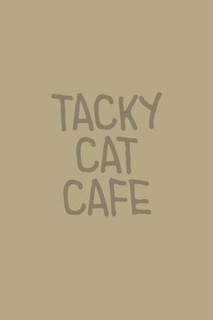 Tacky Cat Cafe (2025)