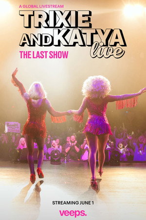Trixie & Katya Live - The Last Show 4