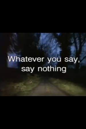 Poster Whatever You Say, Say Nothing (1995)