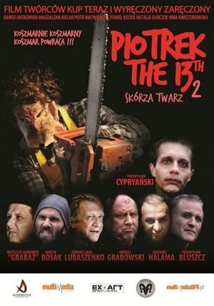 Piotrek trzynastego 2: Skórza Twarz poster