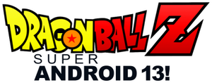 Dragon Ball Z: Super Android 13!