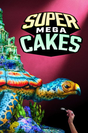 Super Mega Cakes - Season 1