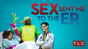 Sex Sent Me to the ER film complet