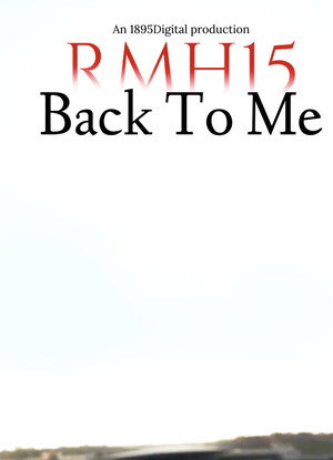 RMH15: Back To Me