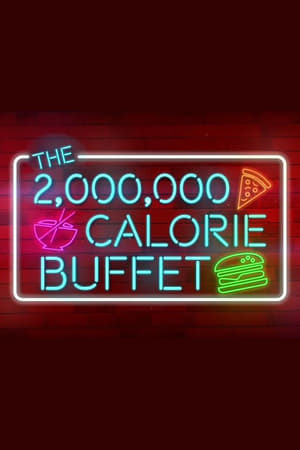Poster The 2,000,000 Calorie Buffet (2017)