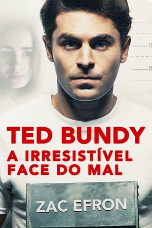Ted Bundy: A Irresistível Face do Mal - Poster