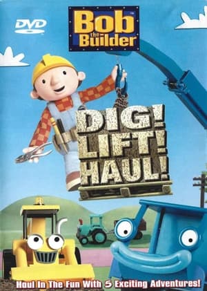 Image Bob the Builder: Dig! Lift! Haul!