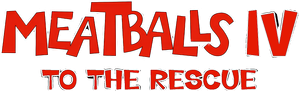 Meatballs 4: To the Rescue