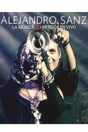 Poster Alejandro Sanz - La musica no se toca (En vivo) 2013