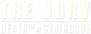 The Jury: Death on the Staircase