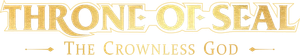 Throne of Seal The Movie: The Crownless God — Logos 3