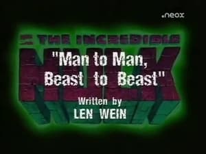 The Incredible Hulk Man to Man, Beast to Beast