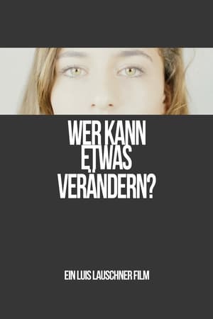 Poster Wer kann etwas verändern? (2017)