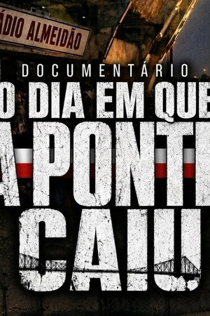 O Dia em que a Ponte Caiu