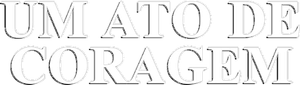Um Ato de Coragem — Logos 1