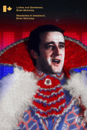 Ladies and Gentlemen, Brian Mulroney
