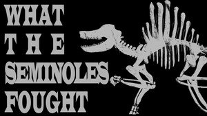 WHAT THE SEMINOLES FOUGHT - Episode 5
