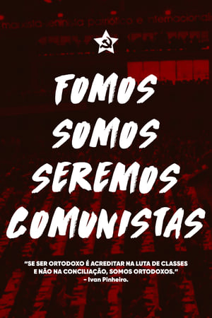 Póster oficial de la película Fomos, Somos e Seremos Comunistas