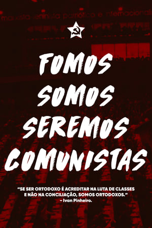 Fomos, Somos e Seremos Comunistas (2012)