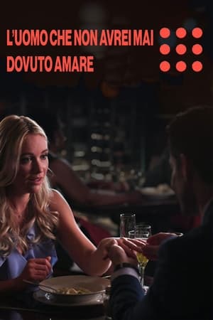 Poster L'uomo che non avrei mai dovuto amare 2017