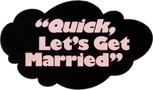 Quick, Let's Get Married — Logos 1