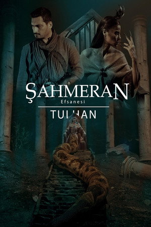Şahmeran Efsanesi - Tulhan 3