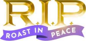 R.I.P. - Roast-in-Peace