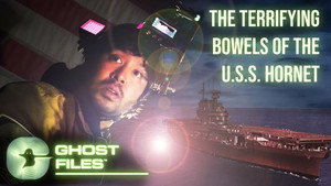 Ghost Files The Disturbing Depths of the USS Hornet
