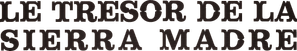 Le Trésor de la Sierra Madre — logo