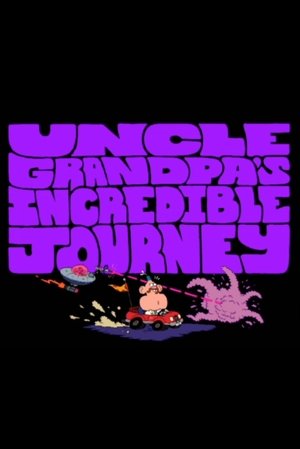 Uncle Grandpa's Incredible Journey poster