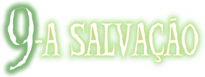 9: A Salvação