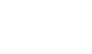 Their First Mistake