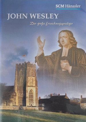 John Wesley - Der große Erweckungsprediger